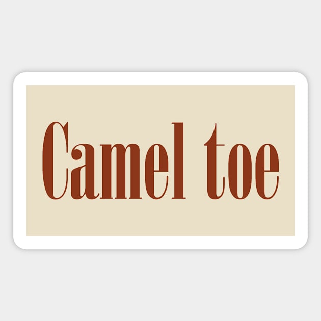 Camel Toe Magnet by garbagetshirts